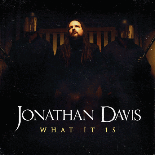 Jonathan Davis : What It Is